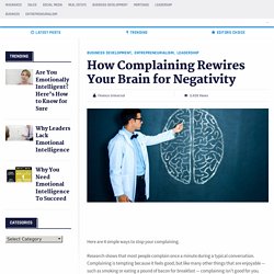 How Complaining Rewires Your Brain for Negativity