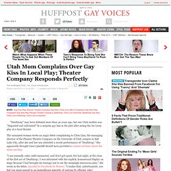 Utah Mom Complains Over Gay Kiss In Local Play; Theater Company Responds Perfectly