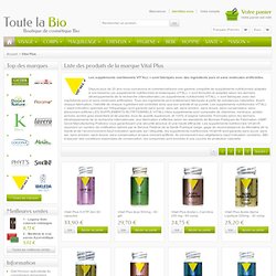 Achetez en ligne les compléments alimentaires et vitamines de la marque Vital plus sur la Boutique en ligne Vit'all Plus - TOUTE LA BIO