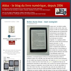 Kobo Aura One : test complet - Aldus - le blog du livre numérique, depuis 2006