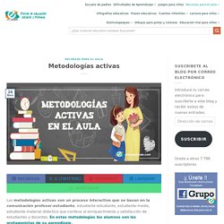 La guía más completa de las [ METODOLOGÍAS ACTIVAS ] en el aula