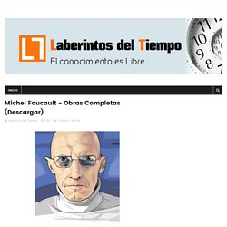 Michel Foucault - Obras Completas (Descargar)