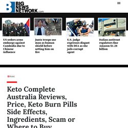 Keto Complete Australia Reviews, Price, Keto Burn Pills Side Effects, Ingredients, Scam or Where to Buy