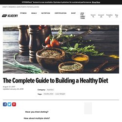 The Complete Guide to Building a Healthy Diet