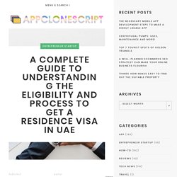 A complete guide: Eligibility and Process to Get a Residence Visa in UAE