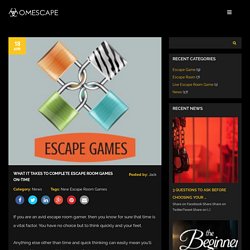 What It Takes To Complete Escape Room Games On-time