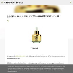A complete guide to know everything about CBD oils Denver CO