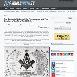 The Complete History of the Freemasonry and The Creation of the New World Order