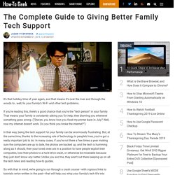 The Complete Guide to Giving Better Family Tech Support