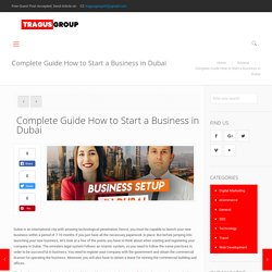 Complete Guide How to Start a Business in Dubai
