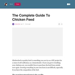 The Complete Guide To Chicken Feed