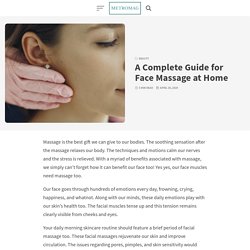 A Complete Guide for Face Massage at Home