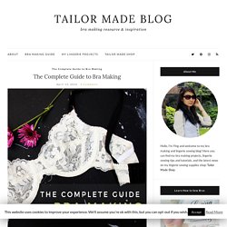 The Complete Guide to Bra Making - Tailor Made Blog