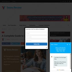 A Complete Guide to PTE Exam Pattern - Texas Review