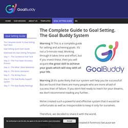 The Complete Guide to Goal Setting. The Goal Buddy System - Goal Buddy