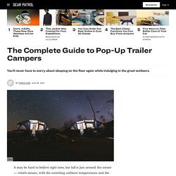 The Complete Guide to Trailer Tents and Pop-Up Trailer Campers