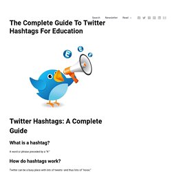 The Complete Guide To Twitter Hashtags For Education