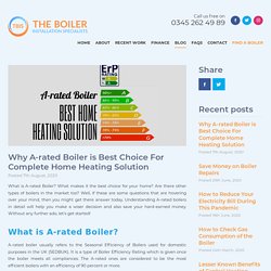 Why A-rated Boiler is Best Choice For Complete Home Heating Solution