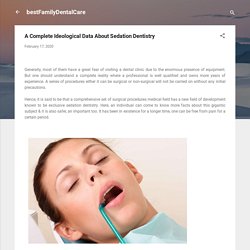 A Complete Ideological Data About Sedation Dentistry