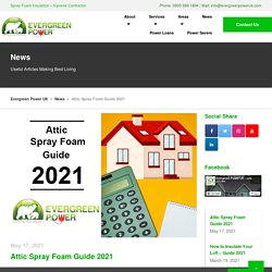 A Complete Guide 2021 How to Insulate Your Attic Spray Foam -Evergreen