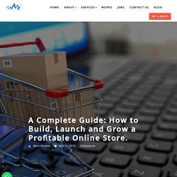 A Complete Guide: How to Build, Launch and Grow a Profitable Online Store.