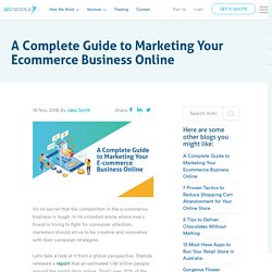 A Complete Guide to Marketing Your Ecommerce Business Online