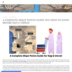 A Complete Miqat Points Guide You Need to Know Before Hajj & Umrah