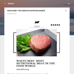 WAGYU BEEF: THE COMPLETE NUTRITION SCIENCE