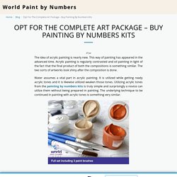 Opt For The Complete Art Package – Buy Painting By Numbers Kits - World Paint by Numbers