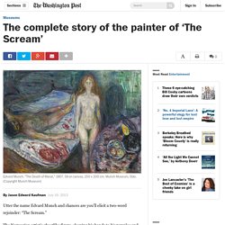 The complete story of the painter of ‘The Scream’