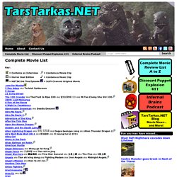 Complete Movie List - Tars Tarkas.NET - Movie reviews and more. Obsessively stupid about stupid films - Tars Tarkas.NET