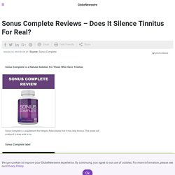 Sonus Complete Reviews – Does It Silence Tinnitus For Real?