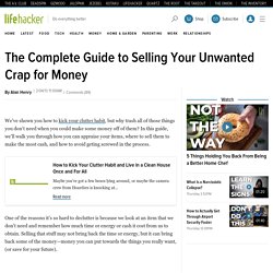 The Complete Guide to Selling Your Unwanted Crap for Money