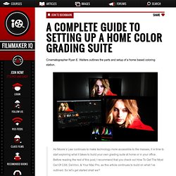 A Complete Guide to Setting Up a Home Color Grading Suite
