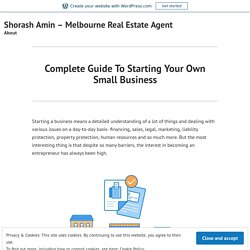 Complete Guide To Starting Your Own Small Business – Shorash Amin – Melbourne Real Estate Agent