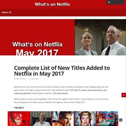 Complete List of New Titles Added to Netflix in May 2017 - Whats On Netflix