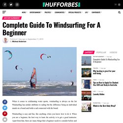 Complete Guide To Windsurfing For A Beginner - Hufforbes