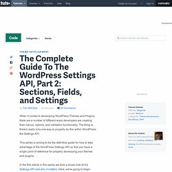 The Complete Guide To The WordPress Settings API, Part 2: Sections, Fields, and Settings