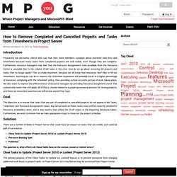 How to Remove Completed and Cancelled Projects and Tasks from Timesheets in Project Server - MPUG