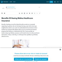 Benefits Of Having Molina Healthcare Insurance: completewellnes — LiveJournal