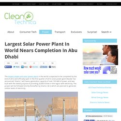 Largest Solar Power Plant In World Nears Completion In Abu Dhabi