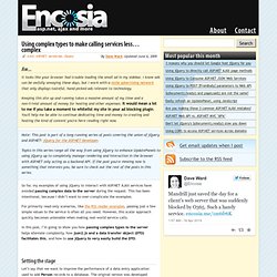 Using complex types to make calling services less… complex | Enc