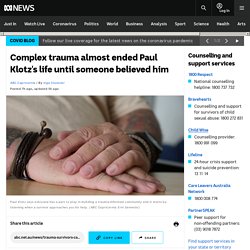 Complex trauma almost ended Paul Klotz's life until someone believed him