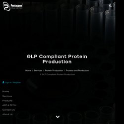 GLP Compliant Protein Production