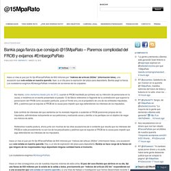 Bankia paga fianza que consiguió @15MpaRato – Paremos complicidad del FROB y exijamos #EmbargoPaRato