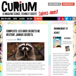 Complots :les gros secrets ne restent jamais secrets. - Curium magazine
