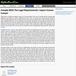 Comply With The Legal Requirements: Liquor License Lawyer