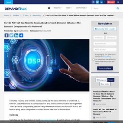 Part II: All That You Need to Know About Network Demand- What are the Essential Components of a Network?