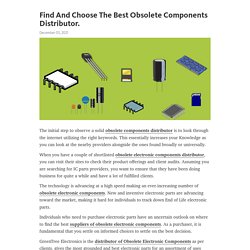 Find And Choose The Best Obsolete Components Distributor.