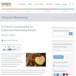 9 Critical Components for Optimized Marketing Emails